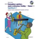 Saxophon spielen mein sch&ouml;nstes Hobby 1 Spielbuch...