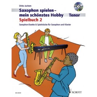Saxophon spielen mein schönstes Hobby 2 Spielbuch Tenor-Sax