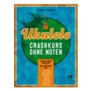 Ukulele - Crashkurs ohne Noten